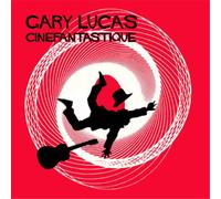 Gary Lucas Cinefantastique Album