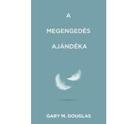 Gary M Douglas A megengedés ajándéka (Hungarian) (Tascabile)