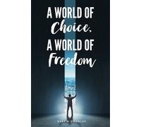 Gary M Douglas A World of Choice, A World of Freedom (Tascabile)