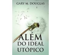 Gary M Douglas Alm do Ideal Utpico (Portuguese) (Tascabile)