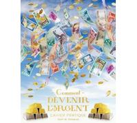 Comment devenir l'Argent - Cahier pratique Deuxième édition (French)