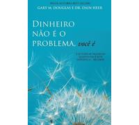 Gary M Douglas Dain He Dinheiro não é o problema, você é (Portugues (Tascabile)
