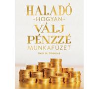 Gary M Douglas Haladó hogyan válj pénzz é munkafüze (Hungarian) (Tascabile)