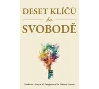 Gary M Douglas Heer Deset klíčů ke svobodě (Czech) (Tascabile)