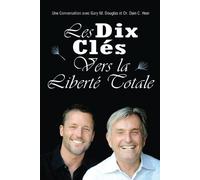 Gary M Douglas Heer Les Dix Clés Vers La Liberté Totale (French) (Tascabile)