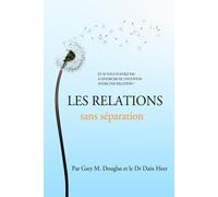Gary M Douglas Heer Les relations sans séparation (French) (Tascabile)