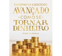 Gary M Douglas O Caderno de Exercícios Como se Tornar Dinheiro (Por (Tascabile)