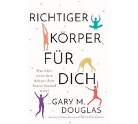 Gary M Douglas Richtiger Körper für dich (German) (Tascabile)