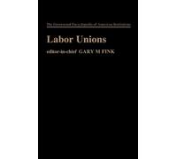 Gary M. Fink Labor Unions (Copertina rigida)