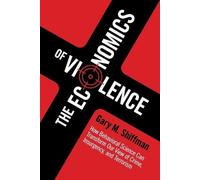 Gary M. Shiffman The Economics of Violence (Tascabile)