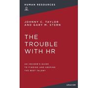 Gary M. Stern Johnny C. Taylor The Trouble with HR (Tascabile)