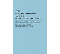 Gary M. Stern The U.S. Constitution and the Power to Go to Wa (Copertina rigida)