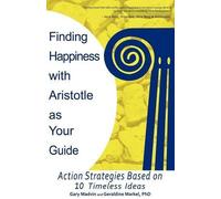 Gary Madvin Geraldine Ma Finding Happiness with Aristotle as Your G (Tascabile)