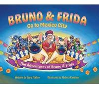 Gary Mallon The Adventure of Bruno & Frida - The French Bulld (Copertina rigida)