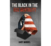 Gary Manuel The Black in the Box Mentality (Copertina rigida)
