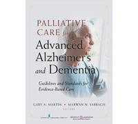 Gary Martin Palliative Care for Advanced Alzheimer's and Dementia (Tascabile)