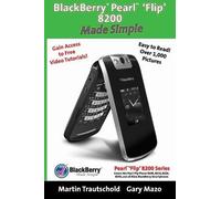 Gary Mazo Martin Trautsc BlackBerry(r) Pearl(tm) 'Flip' 8200 Made Si (Tascabile)