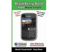 Gary Mazo Martin Trautschold BlackBerry(r) Bold(tm) 9000 Made Simple (Tascabile)