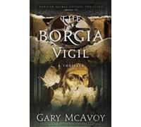 Gary McAvoy The Borgia Vigil (Tascabile)