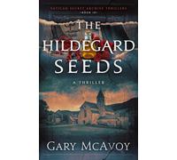 Gary McAvoy The Hildegard Seeds (Copertina rigida)