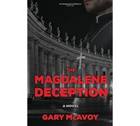 Gary Mcavoy The Magdalene Deception (Copertina rigida) Magdalene Chronicles