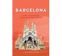 Gary McDonogh Sergi Martinez-Rigol Barcelona (Tascabile) Cities in World History