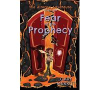 Gary Merritt The Altered Adventure: Fear Of The Prophecy: 3 (Tascabile)