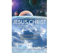 Gary Michael Drucker Jesus Christ God the Son (Tascabile)