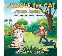 Gary Milligan Maple Publ Curious the Cat: Jungle Adventure (P (Copertina rigida)