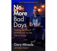 Gary Miracle No More Bad Days (Tascabile)