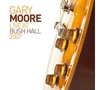 Gary Moore Live at Bush Hall 2007 (CD) Album (PRESALE 27/02/2026)