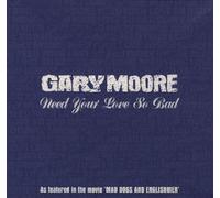 Gary Moore - Need Your Love So Bad(Digipack)