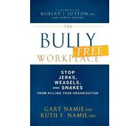 Gary Namie Ruth F. Namie The Bully-Free Workplace (Copertina rigida)