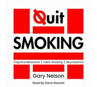 Gary Nelson Quit Smoking: The Proven Mindset and Behavioral Strategi (Tascabile)