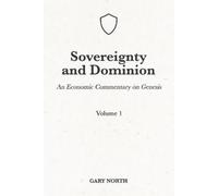 Gary North Sovereignty And Dominion (Tascabile) Economic Commentary on the Bible