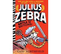 Gary Northfield Julius Zebra: Battle with the Britons (Tascabile) Julius Zebra