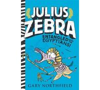 Gary Northfield Julius Zebra: Entangled with the Egyptians (Tascabile)