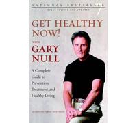 Gary Null Get Healthy Now With Gary Null (Tascabile)