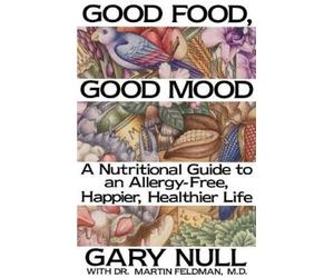Gary Null Martin Feldman Good Food, Good Mood (Tascabile)