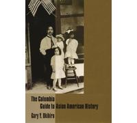 Gary Okihiro The Columbia Guide to Asian American History (Copertina rigida)