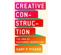 Gary P. Pisano Creative Construction (Copertina rigida)