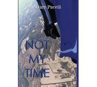 Gary Pacelli Not My Time (Copertina rigida)