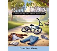 Gary Paul Gates Up, Up, and Away with Jesus (Tascabile)