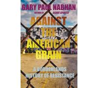 Gary Paul Nabhan Against the American Grain (Tascabile)