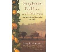 Gary Paul Nabhan Songbirds, Truffles, and Wolves (Tascabile)