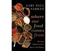 Gary Paul Nabhan Where Our Food Comes From (Tascabile) Shearwater