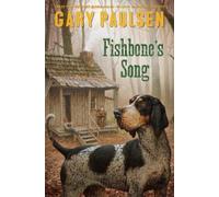 Gary Paulsen Fishbone's Song (Copertina rigida)