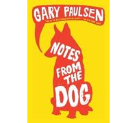 Gary Paulsen Notes from the Dog (Tascabile)