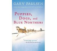 Gary Paulsen Puppies, Dogs, and Blue Northers (Tascabile)