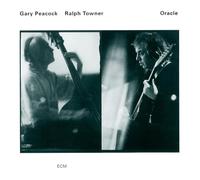 Gary Peacock; Ralph Towner - Gary Peacock; Ralph Towner: Oracle [Luminessence Series]